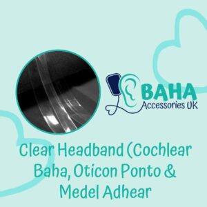 Clear BAHA Headband (Cochlear BAHA, Oticon Ponto, Med-El Adhear)